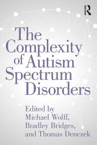 The Complexity of Autism Spectrum Disorders - 9781138316638 by Michael Wolff, Bradley Bridges, Thomas Denczek, 9781138316638