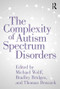 The Complexity of Autism Spectrum Disorders - 9781138316638 by Michael Wolff, Bradley Bridges, Thomas Denczek, 9781138316638