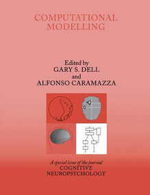 Computational Modelling (A Special Issue of Cognitive Neuropsychology) - 9781138877801 by Gary S. Dell, Alfonso Caramazza, 9781138877801