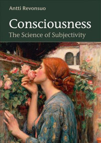 Consciousness (The Science of Subjectivity) by Antti Revonsuo, 9781841697260