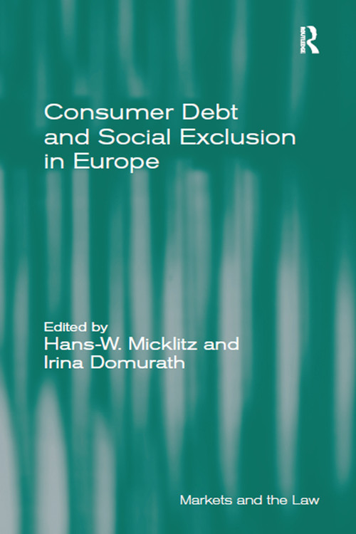 Consumer Debt and Social Exclusion in Europe by Hans-W. Micklitz, Irina Domurath, 9781032098531