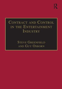 Contract and Control in the Entertainment Industry (Dancing on the Edge of Heaven) by Steve Greenfield, Guy Osborn, 9781138268920