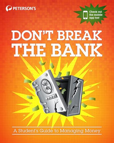 Don't Break the Bank: A Student's Guide to Managing Money by Peterson's, 9780768936476