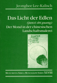 Das Licht der Edlen (junzi zhi guang) (Der Mond in der chinesischen Landschaftsmalerei) by Jeonghee Lee-Kalisch, 9783805004572