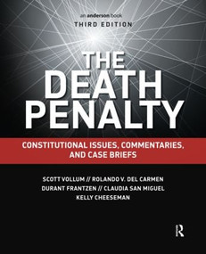 The Death Penalty (Constitutional Issues, Commentaries, and Case Briefs) by Scott Vollum, Rolando V. del Carmen, Durant Frantzen, Claudia San Miguel, Kelly Cheeseman, 9781455776337
