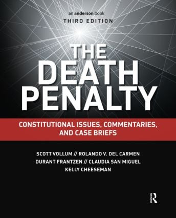 The Death Penalty (Constitutional Issues, Commentaries, and Case Briefs) by Scott Vollum, Rolando V. del Carmen, Durant Frantzen, Claudia San Miguel, Kelly Cheeseman, 9781455776337