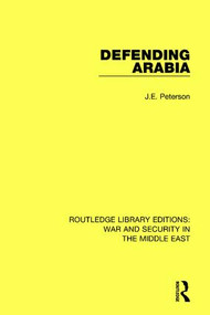 Defending Arabia - 9781138652965 by J.E. Peterson, 9781138652965