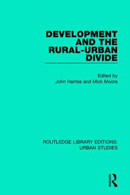 Development and the Rural-Urban Divide - 9781138897137 by John Harriss, Mick Moore, 9781138897137