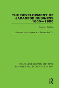 The Development of Japanese Business, 1600-1980 (Second Edition) - 9781138367975 by Johannes Hirschmeier, Tsunehiko Yui, 9781138367975