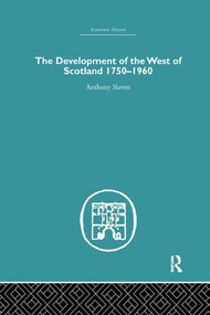 The Development of the West of Scotland 1750-1960 - 9781138864887 by Anthony Slaven, 9781138864887