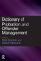 Dictionary of Probation and Offender Management by Rob Canton, David Hancock, 9781843922896