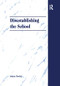 Disestablishing the School (De-Bunking Justifications for State Intervention in Education) - 9781138279223 by James Tooley, 9781138279223