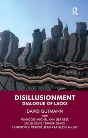 Disillusionment (Dialogue of Lacks) by David Gutmann, Jacqueline Ternier-David, Francois-Michel van der Rest, Christophe Verrier, 9781855753716