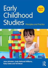 Early Childhood Studies (Principles and Practice) by Jane Johnston, Lindy Nahmad-Williams, Ruby Oates, Val Wood, 9781138674417