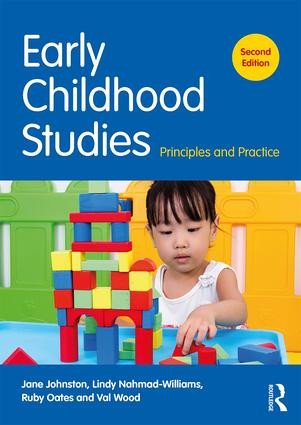 Early Childhood Studies (Principles and Practice) by Jane Johnston, Lindy Nahmad-Williams, Ruby Oates, Val Wood, 9781138674417