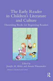 The Early Reader in Children's Literature and Culture (Theorizing Books for Beginning Readers) by Jennifer Miskec, Annette Wannamaker, 9781138547636