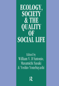Ecology, World Resources and the Quality of Social Life by William V. D'Antonio, Masamichi Sasaki, Yoshio Yonebayashi, 9781560007227