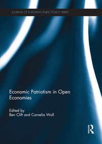 Economic Patriotism in Open Economies by Ben Clift, Cornelia Woll, 9781138946521
