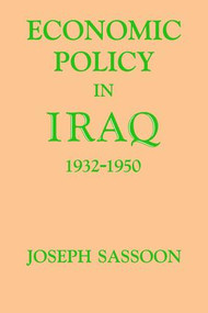 Economic Policy in Iraq, 1932-1950 - 9781138968264 by Joseph Sassoon, 9781138968264