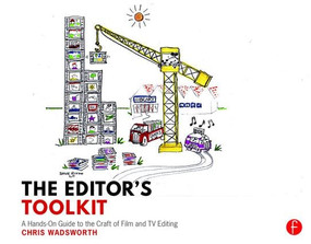 The Editor's Toolkit (A Hands-On Guide to the Craft of Film and TV Editing) by Chris Wadsworth, 9781138903371