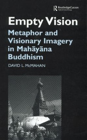 Empty Vision (Metaphor and Visionary Imagery in Mahayana Buddhism) by David McMahan, 9781138862609
