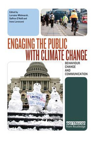 Engaging the Public with Climate Change (Behaviour Change and Communication) - 9781138866904 by Lorraine Whitmarsh, Saffron O'Neill, Irene Lorenzoni, 9781138866904