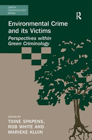 Environmental Crime and its Victims (Perspectives within Green Criminology) - 9781138637757 by Toine Spapens, Rob White, Marieke Kluin, 9781138637757