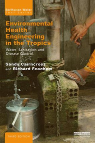 Environmental Health Engineering in the Tropics (Water, Sanitation and Disease Control) - 9781844071913 by Sandy Cairncross, Sir Richard Feachem, 9781844071913