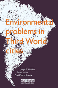 Environmental Problems in Third World Cities by Jorge E. Hardoy, Diana Mitlin, David Satterthwaite, 9781853831461