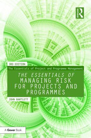 The Essentials of Managing Risk for Projects and Programmes - 9781138288317 by John Bartlett, 9781138288317