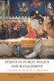 Ethics in Public Policy and Management (A global research companion) by Alan Lawton, Zeger van der Wal, Leo Huberts, 9781138922648