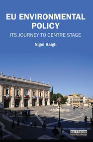 EU Environmental Policy (Its journey to centre stage) - 9781138890312 by Nigel Haigh, 9781138890312