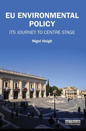 EU Environmental Policy (Its journey to centre stage) - 9781138890312 by Nigel Haigh, 9781138890312