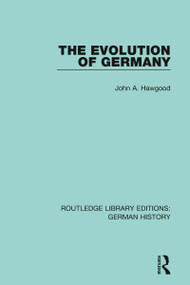 The Evolution of Germany - 9780367243807 by John A. Hawgood, 9780367243807