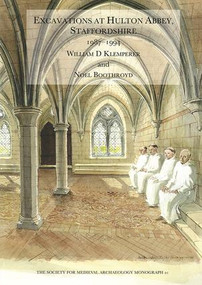 Excavations at Hulton Abbey, Staffordshire 1987-1994 by William D. Klemperer, 9781904350309