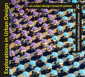 Explorations in Urban Design (An Urban Design Research Primer) - 9781409462651 by Matthew Carmona, 9781409462651