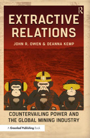 Extractive Relations (Countervailing Power and the Global Mining Industry) - 9781783534791 by John R. Owen, Deanna Kemp, 9781783534791