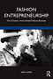 Fashion Entrepreneurship (The Creation of the Global Fashion Business) by Neri Karra, 9781138208612