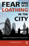 Fear and Self-Loathing in the City (A Guide to Keeping Sane in the Square Mile) by Michael Sinclair, 9781855756526