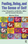 Feeling, Being, and the Sense of Self (A New Perspective on Identity, Affect and Narcissistic Disorders) by Marcus West, 9781855754126