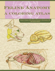 Feline Anatomy (A Coloring Atlas) by Thomas O. McCraken, Robert A. Kainer, David Carlson, Anna Dee Fails, 9781591610458