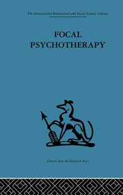 Focal Psychotherapy (An example of applied psychoanalysis) by Michael Balint, Enid Balint, Paul H. Ornstein, 9781138875913