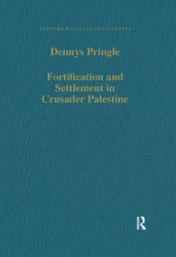 Fortification and Settlement in Crusader Palestine - 9781138375413 by Denys Pringle, 9781138375413