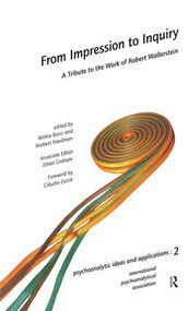 From Impression to Inquiry (A Tribute to the Work of Robert Wallerstein) by Wilma Bucci, 9781905888009
