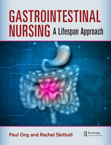 Gastrointestinal Nursing (A Lifespan Approach) by Paul Ong, Rachel Skittrall, 9781498769563