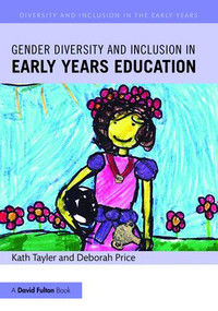 Gender Diversity and Inclusion in Early Years Education - 9781138857117 by Kath Tayler, Deborah Price, 9781138857117