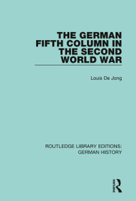 The German Fifth Column in the Second World War by Louis De Jong, C. M. Geyl, 9780367246372