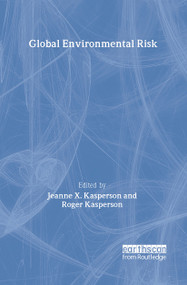 Global Environmental Risk by Jeanne X. Kasperson, Roger E. Kasperson, 9781853838019