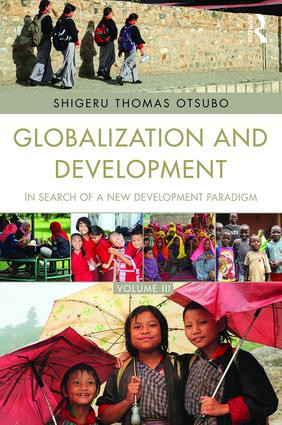 Globalization and Development Volume III (In search of a new development paradigm) by Shigeru Thomas Otsubo, 9781138932272