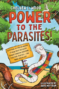 Power to the Parasites! by Chelsea L. Wood, Dave Mottram, 9781250833983
